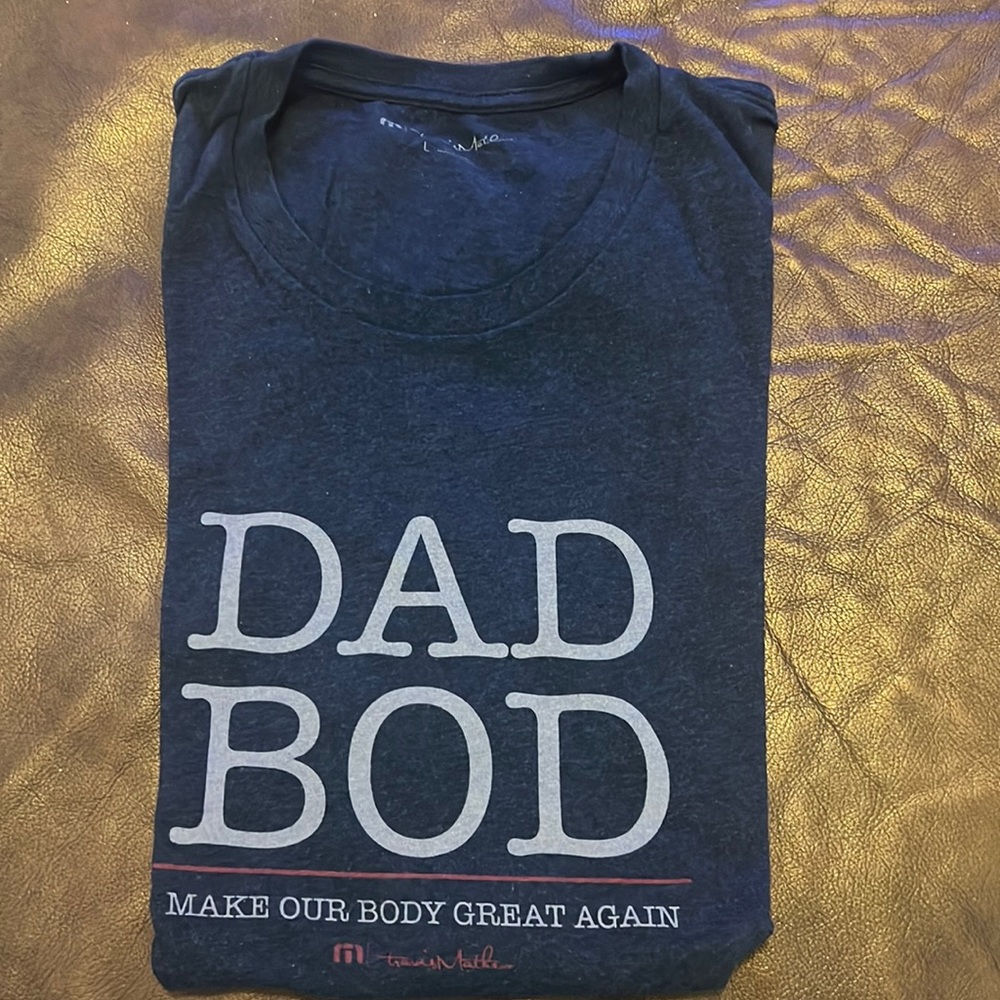 Travis Mathew Dad Bod Shirt